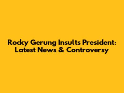 Rocky Gerung Insults President: Latest News & Controversy