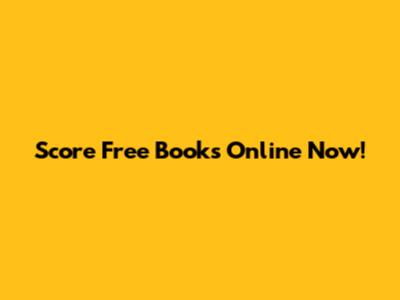 Score Free Books Online Now!