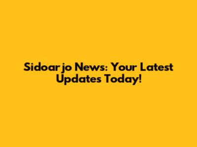 Sidoarjo News: Your Latest Updates Today!