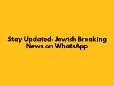 Stay Updated: Jewish Breaking News on WhatsApp