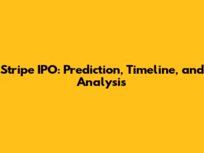 Stripe IPO: Prediction, Timeline, and Analysis