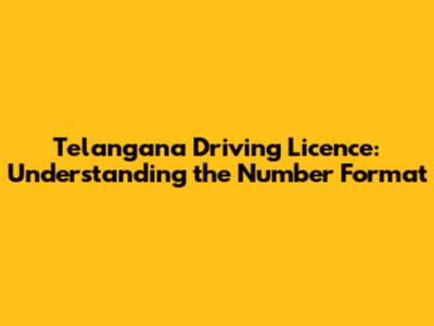 Telangana Driving Licence: Understanding the Number Format