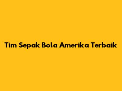 Tim Sepak Bola Amerika Terbaik