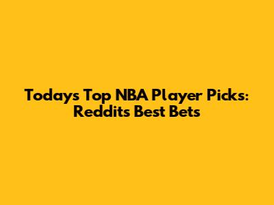 Today's Top NBA Player Picks: Reddit's Best Bets