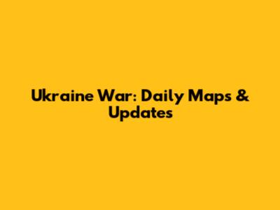 Ukraine War: Daily Maps & Updates