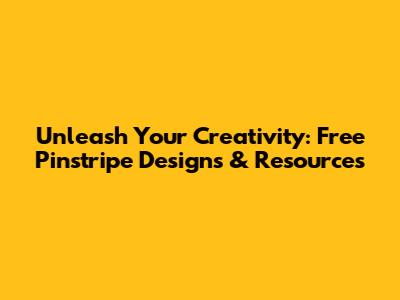 Unleash Your Creativity: Free Pinstripe Designs & Resources