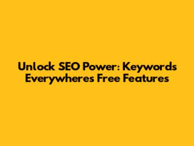 Unlock SEO Power: Keywords Everywhere's Free Features