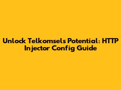 Unlock Telkomsel's Potential: HTTP Injector Config Guide
