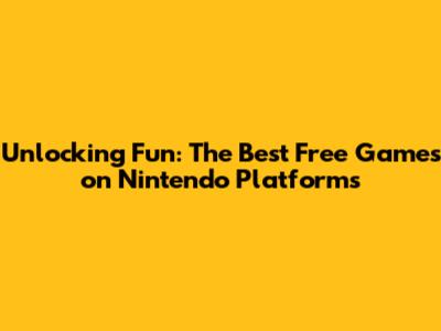 Unlocking Fun: The Best Free Games on Nintendo Platforms