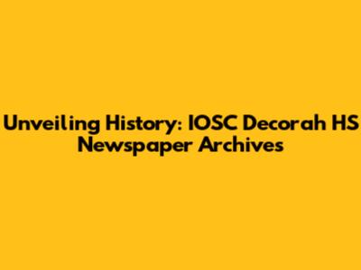 Unveiling History: IOSC Decorah HS Newspaper Archives