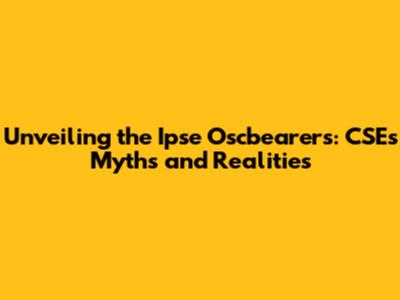 Unveiling the Ipse Oscbearers: CSE's Myths and Realities