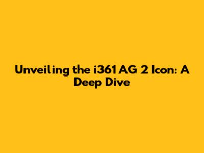 Unveiling the i361 AG 2 Icon: A Deep Dive