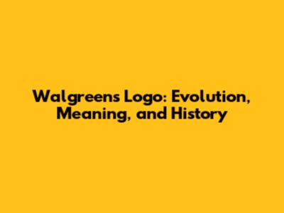Walgreens Logo: Evolution, Meaning, and History