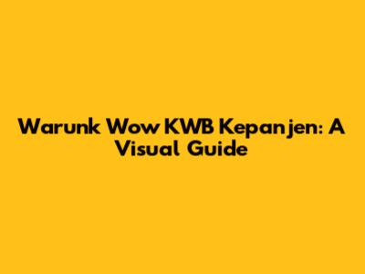 Warunk Wow KWB Kepanjen: A Visual Guide