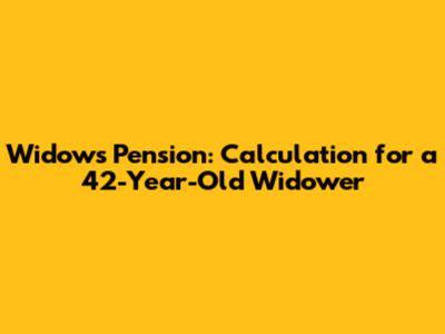 Widow's Pension: Calculation for a 42-Year-Old Widower
