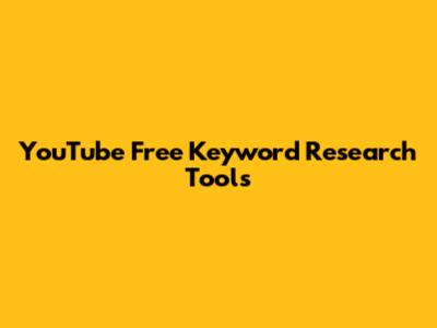 YouTube Free Keyword Research Tools