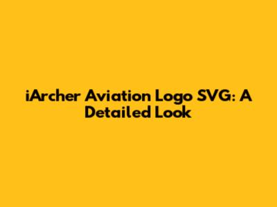 iArcher Aviation Logo SVG: A Detailed Look