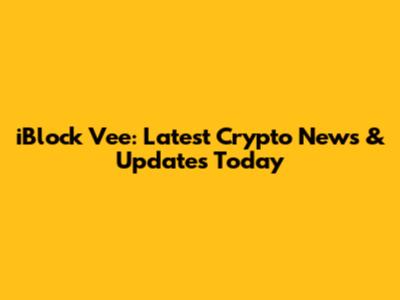 iBlock Vee: Latest Crypto News & Updates Today