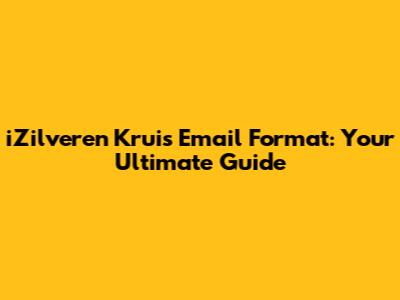 iZilveren Kruis Email Format: Your Ultimate Guide