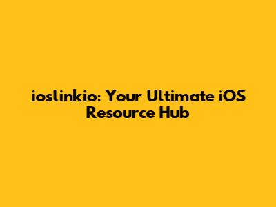 ioslinkio: Your Ultimate iOS Resource Hub