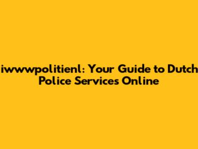iwwwpolitienl: Your Guide to Dutch Police Services Online
